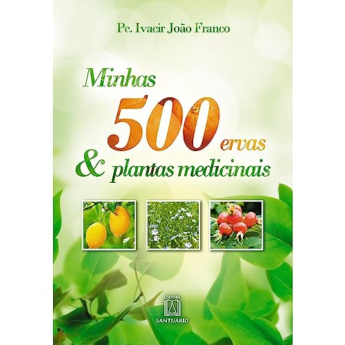 Minhas 500 ervas e plantas medicinais