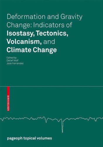 Deformation and Gravity Change: Indicators of Isostasy, Tectonics, Volcanism, and Climate Change (Pageoph Topical Volumes)