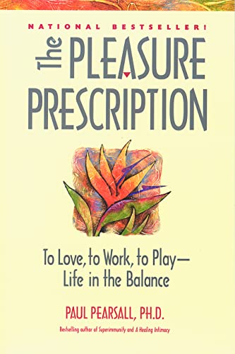 Pleasure Prescription: A New Way to Well-Being