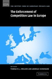 The Enforcement of Competition Law in Europe (The Common Core of European Private Law)