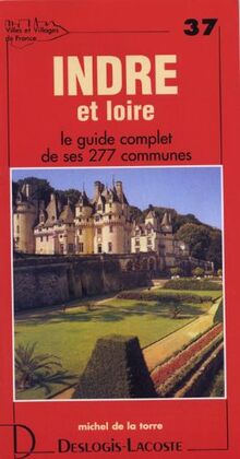 Indre-et-Loire : histoire, géographie, nature, arts