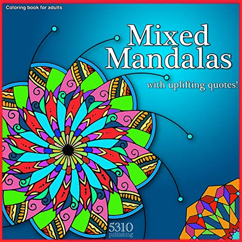 Mixed Mandalas with Uplifting Quotes!