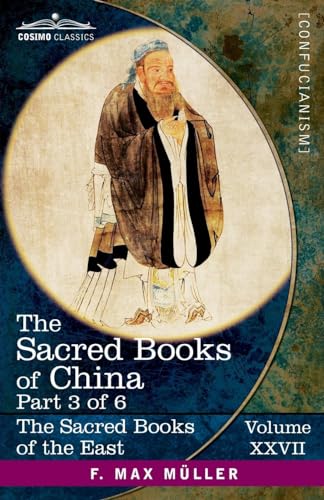 The Sacred Books of China, Part III: The Texts of Confucianism Part 3 -The Yî King I-X (Sacred Books of the East)