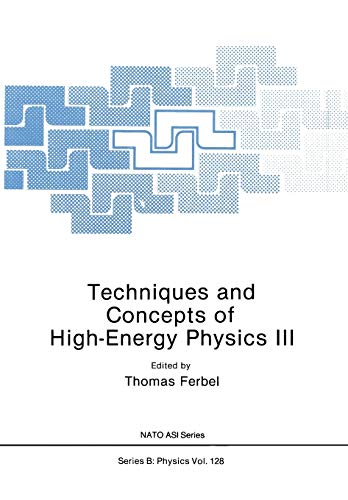 Techniques and Concepts of High-Energy Physics Iii (Nato Science Series B:, 128, Band 128)