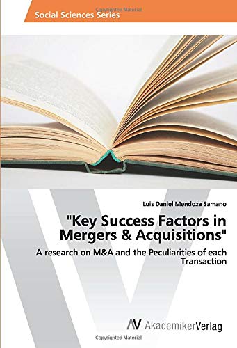 Key Success Factors in Mergers & Acquisitions: A research on M&A and the Peculiarities of each Transaction