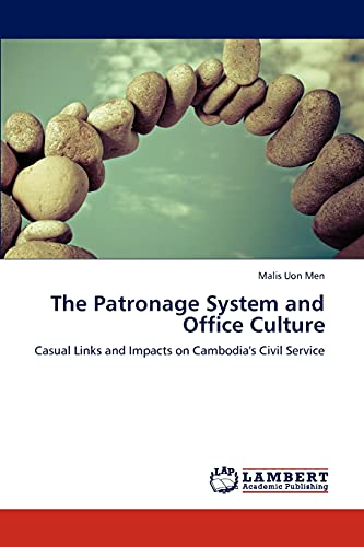 The Patronage System and Office Culture: Casual Links and Impacts on Cambodia's Civil Service
