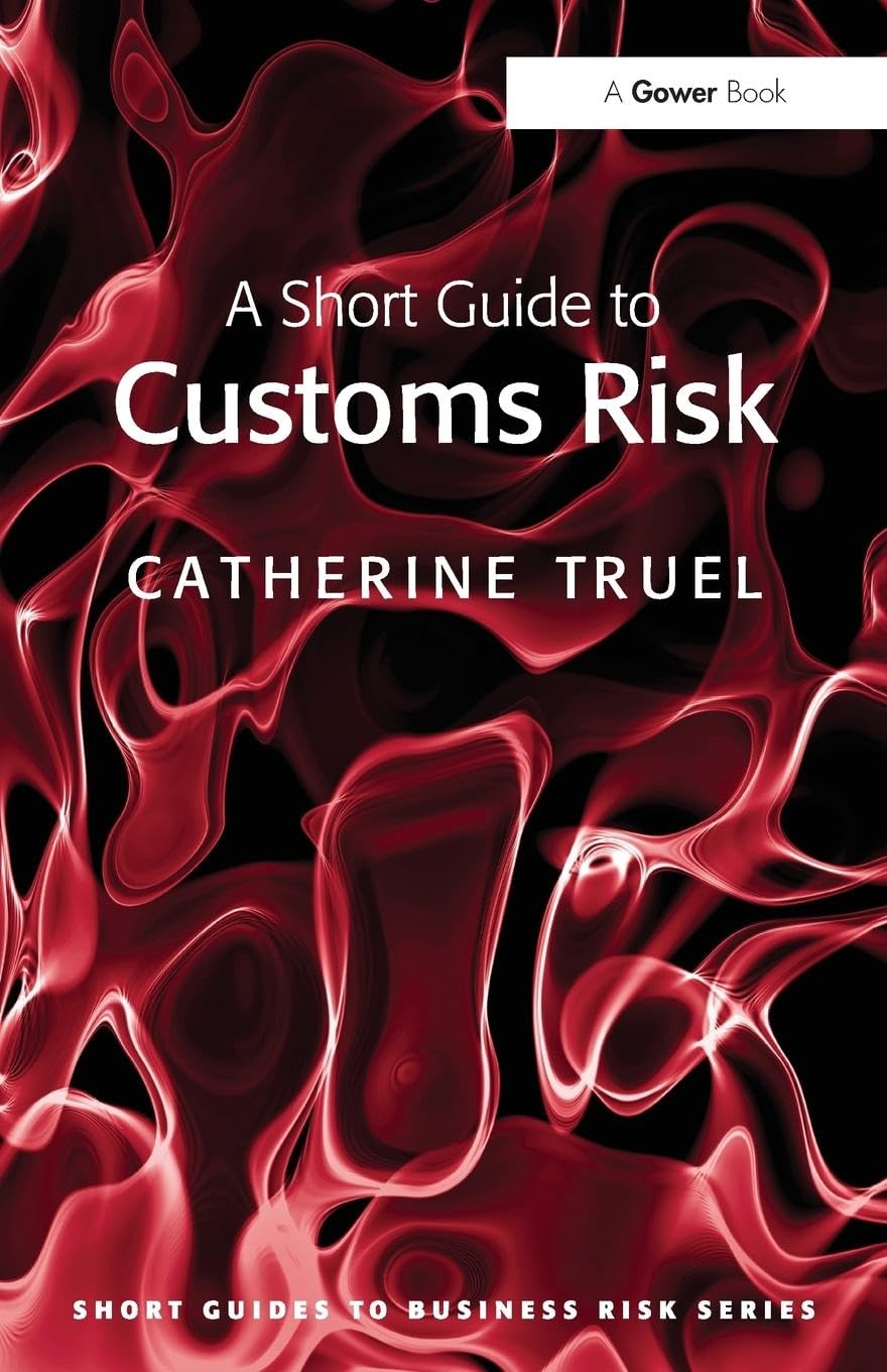 A Short Guide to Customs Risk (Short Guides to Risk)