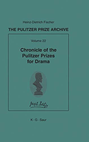 Chronicle of the Pulitzer Prizes for Drama: Discussions, Decisions and Documents