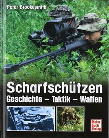 Scharfschützen: Geschichte - Taktik - Waffen