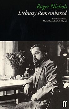 Debussy Remembered (Composers Remembered Series)