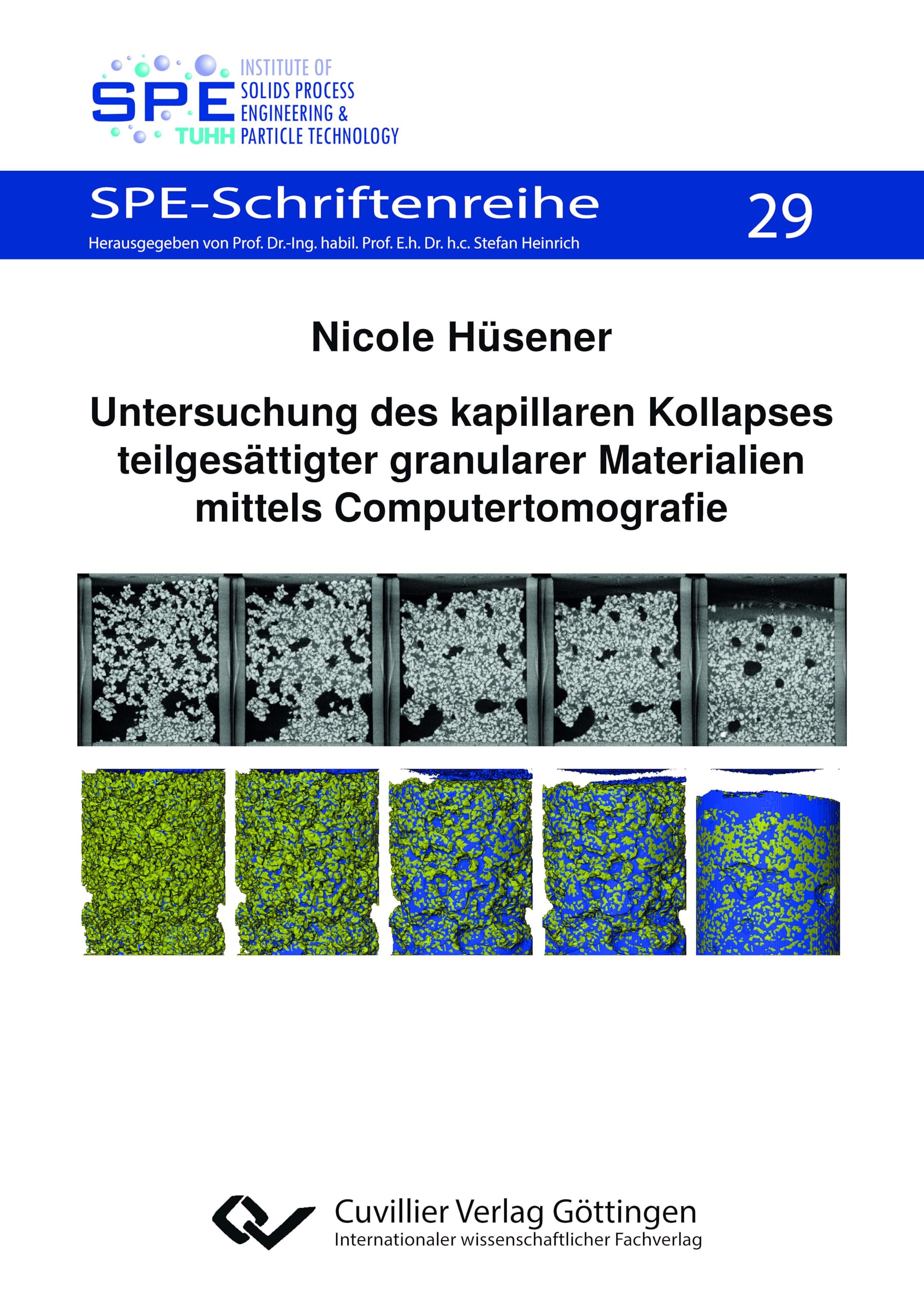 Untersuchung des kapillaren Kollapses teilgesättigter granularer Materialien mittels Computertomografie (SPE-Schriftenreihe)
