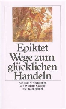 Wege zum glücklichen Handeln (insel taschenbuch)