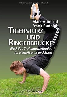 Tigersturz und Ringerbrücke: Effektive Trainingsmethoden für Kampfkunst und Sport