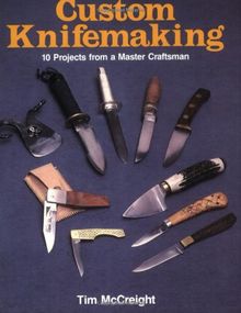 Custom Knifemaking (10 Projects from a Master Craftsman)