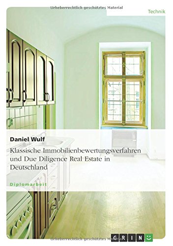 Klassische Immobilienbewertungsverfahren und Due Diligence Real Estate in Deutschland