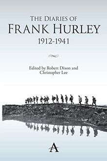 The Diaries of Frank Hurley 1912-1941 (Anthem Studies in Travel, New Perspectives on World Cinema)