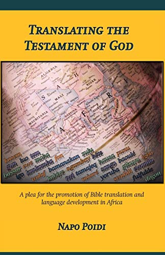 Translating the Testament of God: A plea for the promotion of Bible translation and language development in Africa