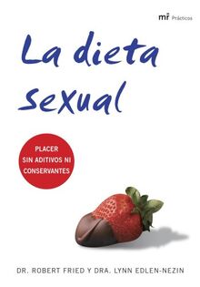 La dieta sexual: Placer sin aditivo ni conservantes (MR Prácticos)