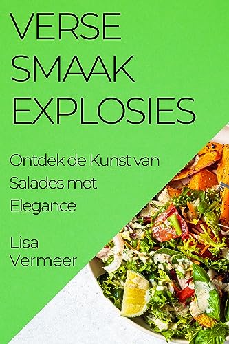 Verse Smaakexplosies: Ontdek de Kunst van Salades met Elegance