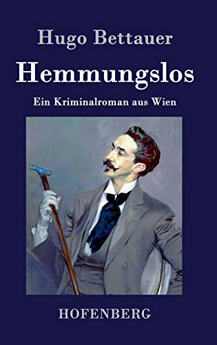 Hemmungslos: Ein Kriminalroman aus Wien