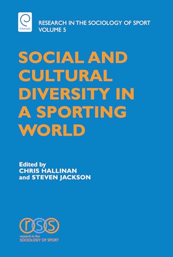Social And Cultural Diversity In A Sporting World (Research in the Sociology of Sport) (Research in the Sociology of Sport, 5, Band 5)