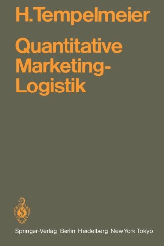 Quantitative Marketing-Logistik: Entscheidungsprobleme, Lösungsverfahren, EDV-Programme