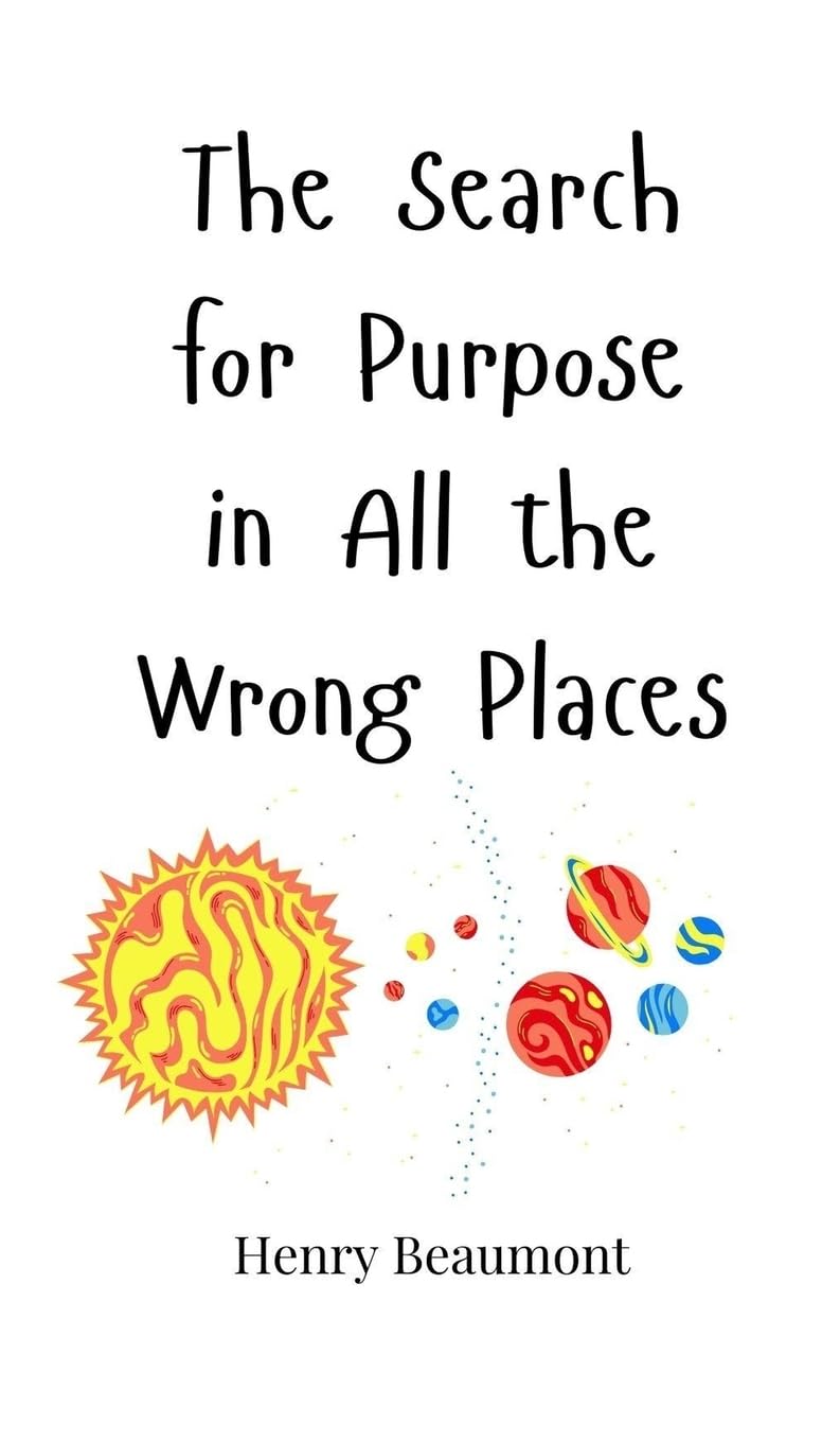 The Search for Purpose in All the Wrong Places