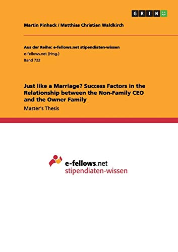Just like a Marriage? Success Factors in the Relationship between the Non-Family CEO and the Owner Family: Magisterarbeit