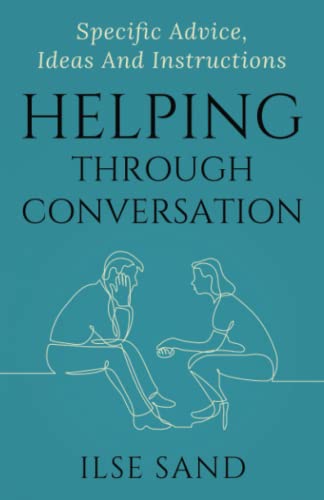 Helping Through Conversation: Specific advice, ideas and instructions