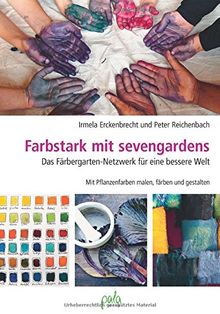 Farbstark mit sevengardens: Das Färbergarten-Netzwerk für eine bessere Welt