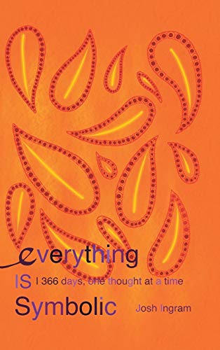 Everything Is Symbolic: 366 Days, One Thought at a Time