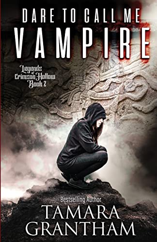 Dare to Call Me Vampire (Legends of Crimson Hollow Paranormal Fantasy Series, Band 2)