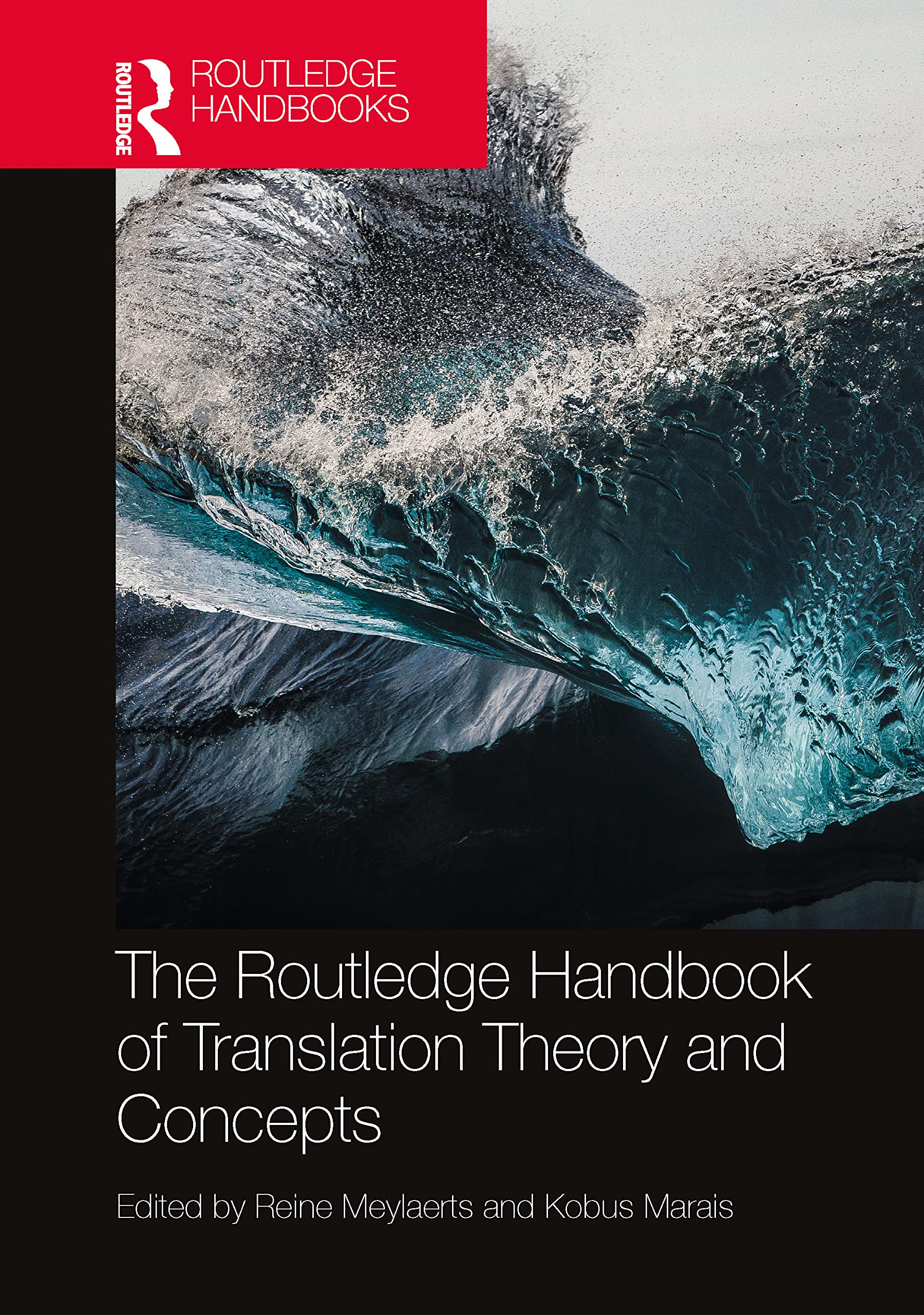 The Routledge Handbook of Translation Theory and Concepts (Routledge Handbooks in Translation and Interpreting Studies)