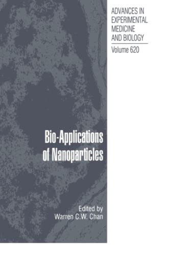 Bio-Applications of Nanoparticles (Advances in Experimental Medicine and Biology, Band 620)
