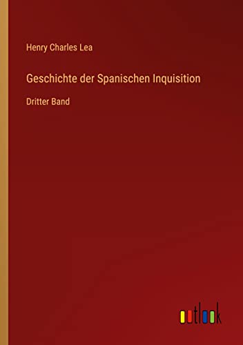 Geschichte der Spanischen Inquisition: Dritter Band