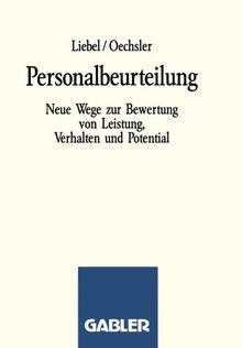 Personalbeurteilung: Neue Wege zur Bewertung von Leistung, Verhalten und Potential (German Edition)