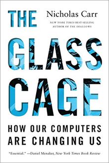 The Glass Cage: Automation and Us