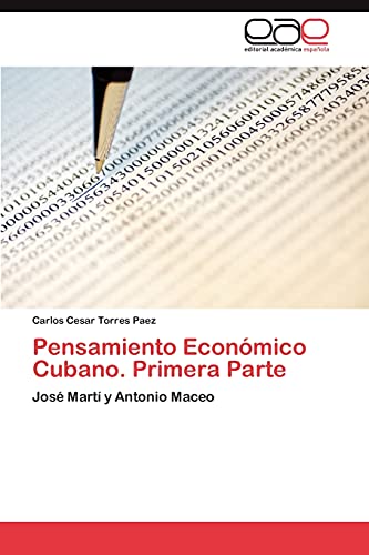 Pensamiento Económico Cubano. Primera Parte: José Martí y Antonio Maceo