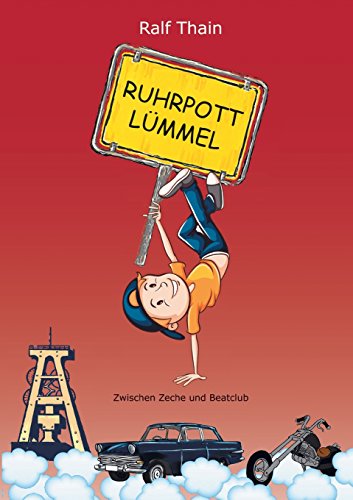 RUHRPOTTLÜMMEL: Zwischen Zeche und Beatclub