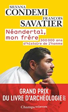 Néandertal, mon frère : 300.000 ans d'histoire de l'homme