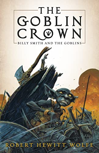 Goblin Crown: Billy Smith and the Goblins, Book 1 (Billy Smith and the Goblins, 1, Band 1)