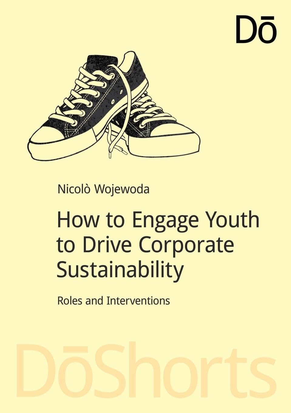 How to Engage Youth to Drive Corporate Sustainability: Roles and Interventions (Doshorts)
