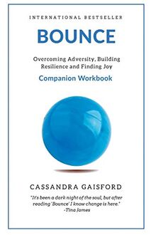Bounce Companion Workbook: Overcoming Adversity, Building Resilience, and Finding Joy (Health & Happiness, Band 4)