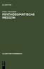 Psychosomatische Medizin: Grundlagen und Anwendungsgebiete (de Gruyter Studienbuch)