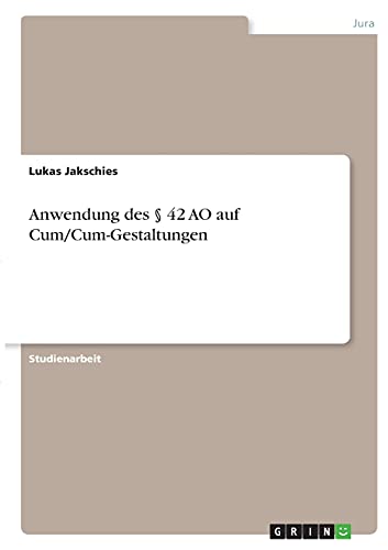 Anwendung des § 42 AO auf Cum/Cum-Gestaltungen