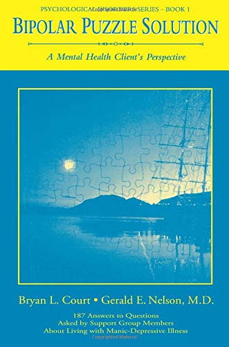 Bipolar Puzzle Solution: A Mental Health Client's Perspective (Psychological Disorders Series, Band 1)