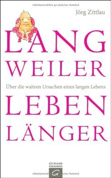 Langweiler leben länger: Über die wahren Ursachen eines langen Lebens