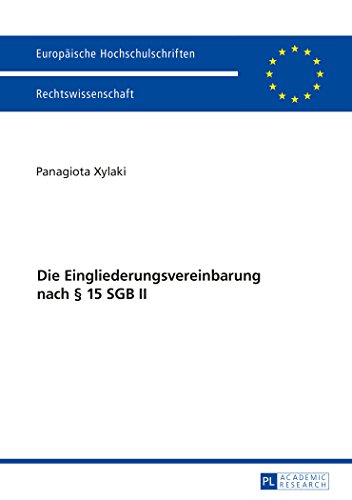 Die Eingliederungsvereinbarung nach § 15 SGB II (Europäische Hochschulschriften / European University Studies / Publications Universitaires Européennes)