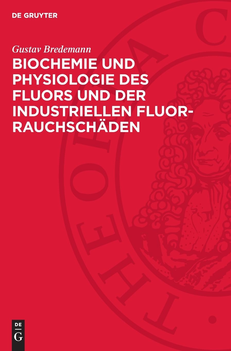 Biochemie und Physiologie des Fluors und der industriellen Fluor-Rauchschäden