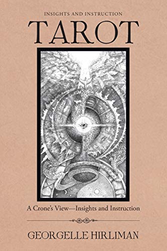 Tarot: A Crone's View-Insights and Instruction